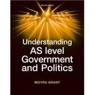 Understanding AS-Level Government and Politics Second edition