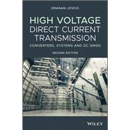 High Voltage Direct Current Transmission Converters, Systems and DC Grids