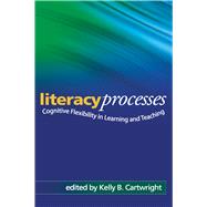 Literacy Processes Cognitive Flexibility in Learning and Teaching