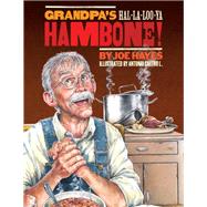 Grandpa's Hal-la-loo-ya Hambone!