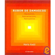 Rubor De Damascos/apricot Blush: Regresiones, Reencuentros
