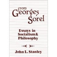 From Georges Sorel: Essays in Socialism and Philosophy