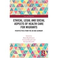 Ethical, Legal and Social Aspects of Healthcare for Migrants: Perspectives from the UK and Germany