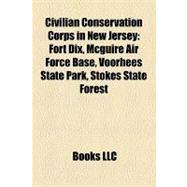Civilian Conservation Corps in New Jersey : Fort Dix, Mcguire Air Force Base, Voorhees State Park, Stokes State Forest