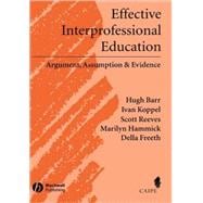 Effective Interprofessional Education Argument, Assumption and Evidence (Promoting Partnership for Health)