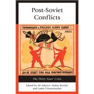 Post-Soviet Conflicts The Thirty Years’ Crisis