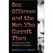 Sex Offenses And the Men Who Commit Them