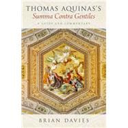 Thomas Aquinas's Summa Contra Gentiles A Guide and Commentary