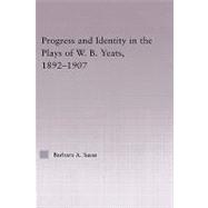 Progress & Identity in the Plays of W.B. Yeats, 1892-1907