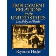 Employment Relations in the United States : Law, Policy, and Practice