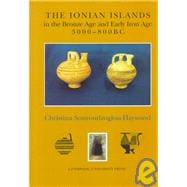 The Ionian Islands in the Bronze Age and Early Iron Age3000-800 Bc