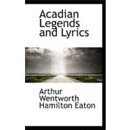 Acadian Legends and Lyrics