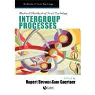 Blackwell Handbook of Social Psychology Intergroup Processes