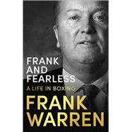Frank and Fearless A Life in Boxing