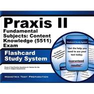 Praxis II Fundamental Subjects: Content Knowledge 0511 Exam Flashcard Study System