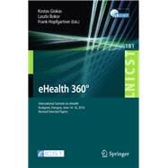 Ehealth 360 Degrees: International Summit on Ehealth, Budapest, Hungary, June 14-16, 2016, Revised Selected Papers