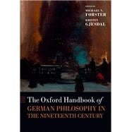 The Oxford Handbook of German Philosophy in the Nineteenth Century