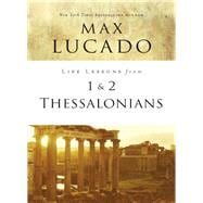 Life Lessons from 1 & 2 Thessalonians