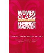 Women, Class, and the Feminist Imagination : A Socialist-Feminist Reader