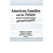 American Families and the Future: Analyses of Possible Destinies