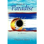 South of Paradise : A Novel