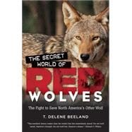 The Secret World of Red Wolves