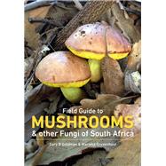 Field Guide to Mushrooms & other Fungi of South Africa