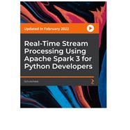 Real-Time Stream Processing Using Apache Spark 3 for Python Developers