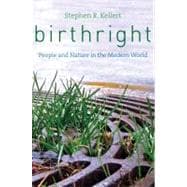 Birthright : People and Nature in the Modern World