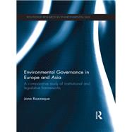 Environmental Governance in Europe and Asia: A comparative study of institutional and legislative frameworks
