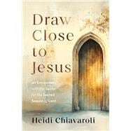 Draw Close to Jesus book cover, ISBN 9780800746544