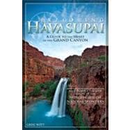 Exploring Havasupai A Guide to the Heart of the Grand Canyon