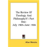 The Review of Theology and Philosophy: July 1905-june 1906