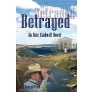 Betrayed: An Alec Caldwell Novel