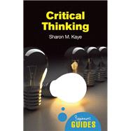 Critical Thinking A Beginner's Guide