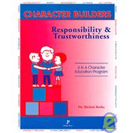 Responsibility and Trustworthiness : A K-6 Program to Develop the Skills of Responsibility in Students