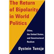 The Return of Bipolarity in World Politics