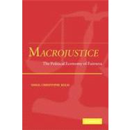 Macrojustice: The Political Economy of Fairness