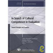 In Search of Cultural Competence in Evaluation Toward Principles and Practices New Directions for Evaluation, Number 102