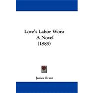 Love's Labor Won : A Novel (1889)