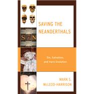 Saving the Neanderthals Sin, Salvation, and Hard Evolution
