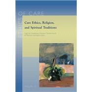 Care Ethics, Religion, and Spiritual Traditions