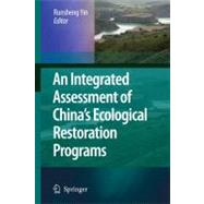 An Integrated Assessment of Chinas Ecological Restoration Programs