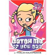 Go Girl! #8: Catch Me If You Can