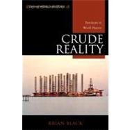 Crude Reality Petroleum in World History