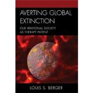 Averting Global Extinction: Our Irrational Society As Therapy Patient
