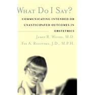 What Do I Say? Communicating Intended or Unanticipated Outcomes in Obstetrics