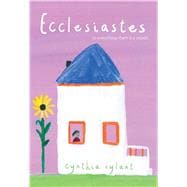 Ecclesiastes To Everything There Is a Season