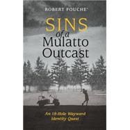 Sins of a Mulatto Outcast: An 18-hole Wayward Identity Quest