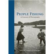 People Fishing A Century of Photographs